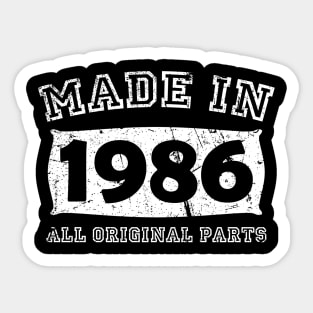 Made 1986 Original Parts Birthday Gifts distressed Sticker